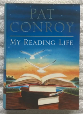 PAT CONROY My Reading Life HC/DJ '10 1stEdition / 1stPrinting SIGNED! Near Fine! - Image 1 of 4
