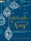 Celebrate the Newborn King! Christmas carols, hymns, and folk songs for piano 