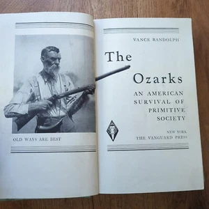 The Ozarks: An American Survival Of Primitive Society by Vance Randolph 1st Ed - Foto 1 di 7