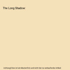 The Long Shadow B M Bower