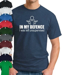 IN MY DEFENCE I WAS LEFT UNSUPERVISED T-SHIRT > Funny Slogan Novelty Mens Geeky - Picture 1 of 22