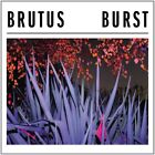 Brutus / Burst