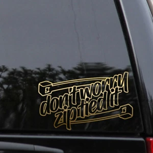 Don't Worry Zip Tied It Funny Car Vinyl Decal Sticker - Picture 1 of 2