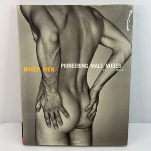 Naked Men: Pioneering Male Nudes, 1935–1955 by David Leddick (1997, Hardcover) - Picture 1 of 10