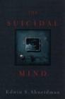 The Suicidal Mind by Shneidman, Edwin S.