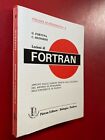 FORTUNA SIGNORINI - LEZIONI DI FORTRAN Ed. Patron Informatica (1975) Libro
