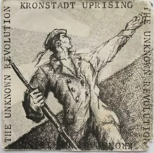 KRONSTADT UPRISING - UNKNOWN REVOLUTION 7” VINYL ANARCHO PUNK SPIDERLEG CRASS - Picture 1 of 8