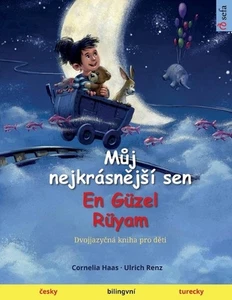 Mj nejkrsnjs sen - En Gzel Ryam (esky - turecky): Dvojjazy?n? kniha pro d?ti, s  - Picture 1 of 1