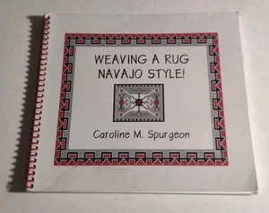 Weaving A Rug Navajo Style by Caroline M. Spurgeon. Spiral Book with Signature. - Bild 1 von 8