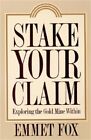 Stake Your Claim: Exploring the Gold Mine Within (Paperback or Softback)