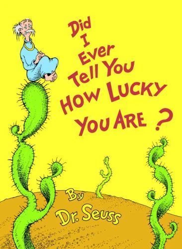 Did I Ever Tell You How Lucky You Are? by Seuss (1973, Hardcover)