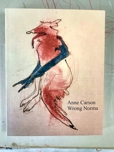 Anne Carson, Wrong Norma :  'I would read anything she wrote' Susan Sontag - Bild 1 von 1