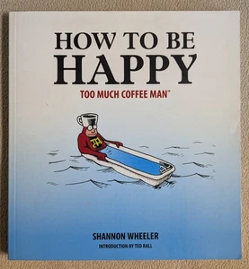Too Much Coffee Man How to be Happy Trade Paperback TPB - Dark Horse Books - Picture 1 of 4