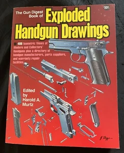 THE GUN DIGEST BOOK OF EXPLODED HANDGUN DRAWINGS By Harold A. Murtz | FREE S&H - Picture 1 of 9