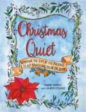 Christmas Quiet: Receiving the Gift of His Presence: A 25-Day Devotional...