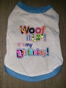 XS/S WELPE HUND GEBURTSTAG T-SHIRT TOP HAUSTIERE MÄNNLICH WEIBLICH WOOF IT UP ITS MY BIRTHDA - Bild 1 von 2