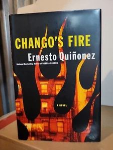 Ernesto Quinonez~CHANGO'S FIRE~SIGNED 1ST Edition 2004 HC/DJ Like New - Picture 1 of 7