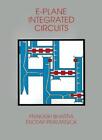 E-Plane Integrated Circuits (Microwave Library).By Bhartia, Pramanick New<|