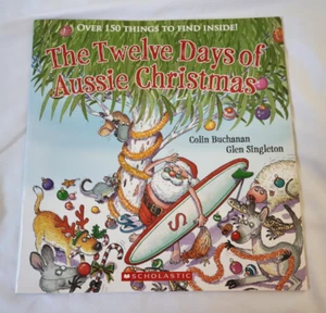 Twelve Days of Aussie Christmas by Glen Singleton Colin Buchanan Scholastic Aust - Foto 1 di 15