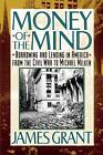 Money of the Mind: Borrowing and Lending in America from the Civil War to Michae