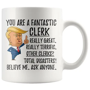 Funny Fantastic Clerk Coffee Mug, Clerk Trump Gifts, Best Clerk Birthday Gift, C - Picture 1 of 9