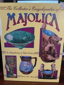 The Collector's Encyclopedia of Majolica Pottery Hardcover Marian - Picture 1 of 4