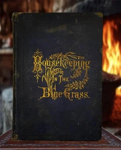 1879 Antique Cookbook HOUSEKEEPING IN THE BLUE GRASS American Southern Recipes - Picture 1 of 18