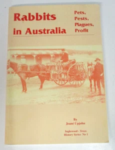 Rabbits In Australia, Pets Pests Plagues, by Jeane Upjohn - SIGNED - 0958622701 - Bild 1 von 4