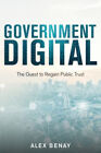 Government Digital : The Quest to Regain Public Trust Paperback A