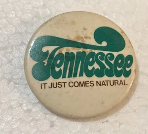 Vintage TENNESSEE It Just Comes Natural Pinback Pin Tennessee State - Picture 1 of 4