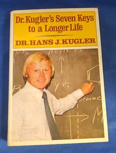 Dr. Kugler's Seven Keys to a Longer Life by Hans J. Kugler 1st Ed 2nd Print HCDJ - Foto 1 di 5