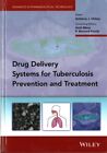 Drug Delivery Systems for Tuberculosis Prevention and Treatment, Hardcover by...