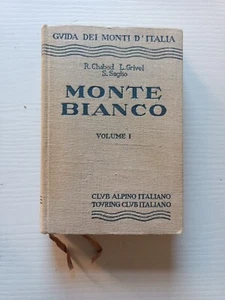 Guida Monti d'Italia CAI TCI - MONTE BIANCO 1 - Chabod, Grivel, Saglio - 1963 - Foto 1 di 6