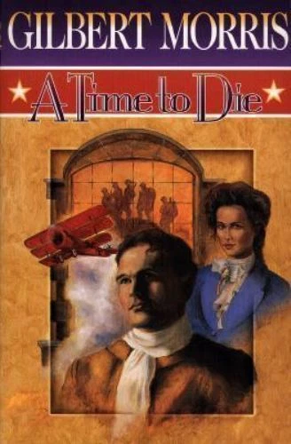 Time to Die by Gilbert Morris (1994, Trade Paperback)