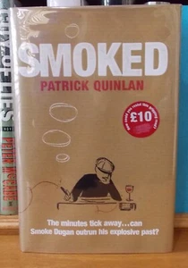Patrick Quinlan - Smoked SIGNED UK, 1st Edition, 1st Printing, Very Fine Book - Imagen 1 de 6