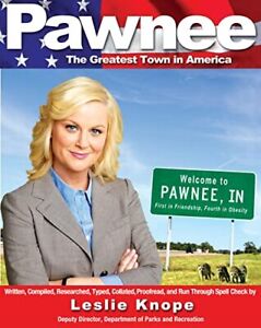 Pawnee : The Greatest Town in America by Leslie Knope Book The Cheap Fast Free