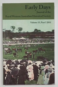 Early Days Journal Royal Western Australian Historical Society Vol 13 Pt 5 2011 - Picture 1 of 1