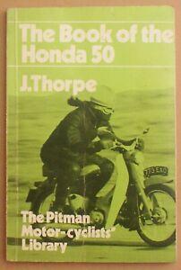 The Book of the Honda 50. J. Thorpe. Free Post