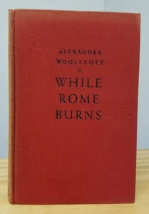 While Rome Burns Alexander Woollcott 1936 19th Printing Hardcover Nonfiction - Picture 1 of 10