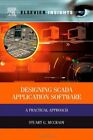 Designing SCADA Application Software: A Practical Approach by McCrady New.=