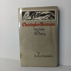 Christopher Brennan: The Man and his Poetry by A. R. Chisholm - Foto 1 di 6
