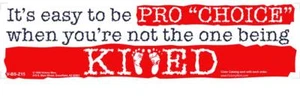 It's easy to be Pro-Choice... Pegatina de parachoques Pro-Life - Imagen 1 de 1