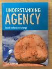 Understanding Agency: Social Welfare And Change By Liz Jeffery (2011 Hardcover)