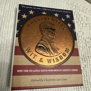 Presidential Wit & Wisdom by Charlotte Lee Gross - Hardcover Book - Picture 1 of 15