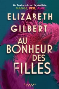 Au Bonheur des Filles by Elizabeth Gilbert (Calmann Levy 2020, Paperback) - Bild 1 von 4