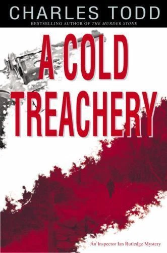 A Cold Treachery by Todd, Charles Hardcover + Dust Jacket AS NEW - Image 1 of 1