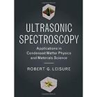 Ultrasonic Spectroscopy Applications Condensed Matter Physics Mat… 9781107154131