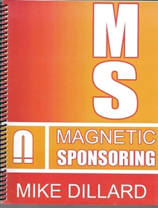 MAGNETIC SPONSORING: HOW TO ATTRACT ENDLESS NEW LEADS By Mike Dillard - Picture 1 of 1