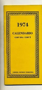 1974 CALENDARIO COM'ERA COM'È # Libreria Fiorentina 1973 - Picture 1 of 1