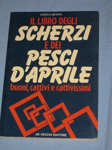 IL LIBRO DEGLI SCHERZI E DEI PESCI D' APRILE - Enrico Medail - De Vecchi (T5) - Picture 1 of 1